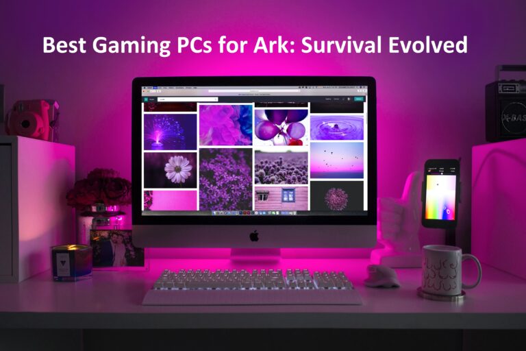 7 Best Gaming PC for Ark Survival Evolved