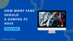 How Many Fans Should A Gaming PC Have