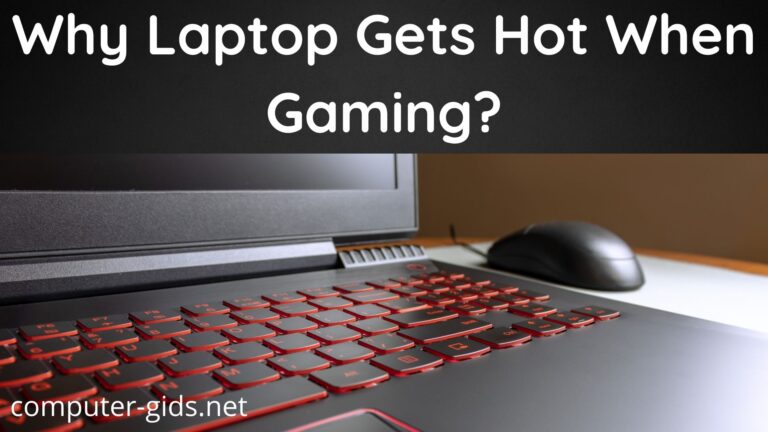Why Laptop Gets Hot When Gaming? 4 Best Ways to Keep Laptop Cool While Gaming.
